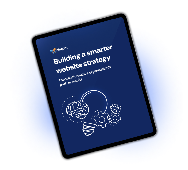 Building a smarter website strategy. The transformative organisation’s path to results