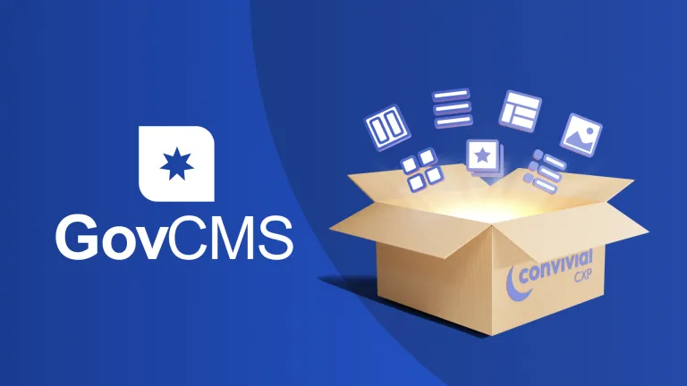 GovCMS and Convivial CXP