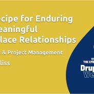 The Recipe for Enduring and Meaningful Workplace Relationships